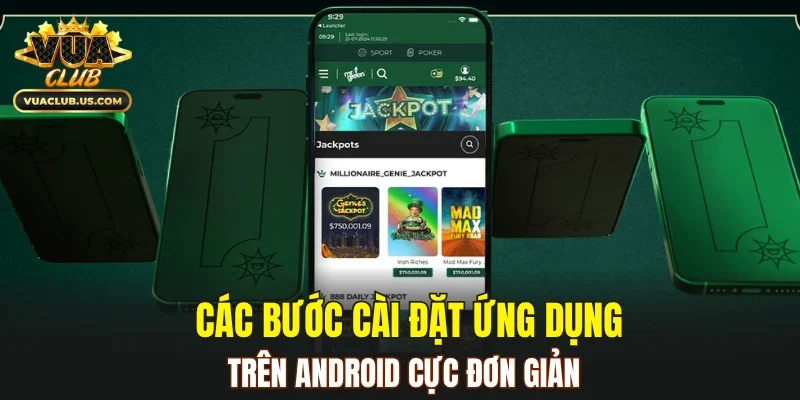 Các bước cài đặt ứng dụng trên Android cực đơn giản