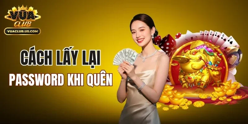 Cách để lấy lại password khi đã quên
