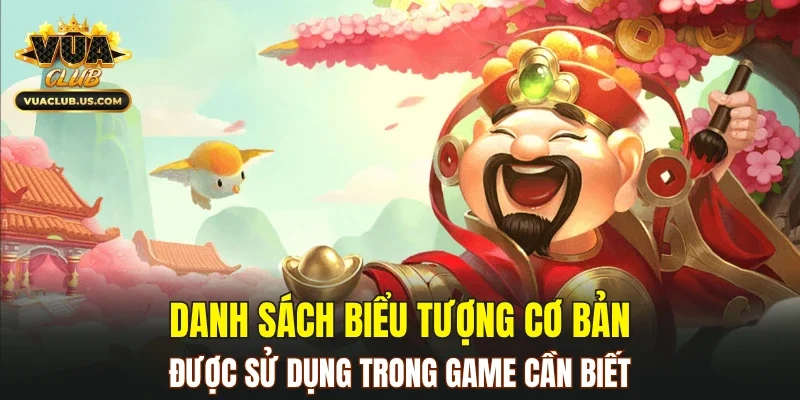 Danh sách biểu tượng cơ bản được sử dụng trong game cần biết