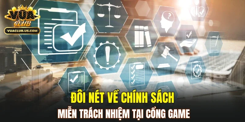 Đôi nét về chính sách miễn trách nhiệm tại cổng game