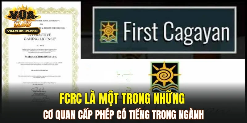 FCRC là một trong những cơ quan cấp phép có tiếng trong ngành