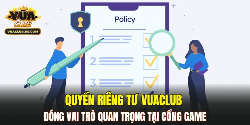 Quyền riêng tư VUACLUB đóng vai trò quan trọng