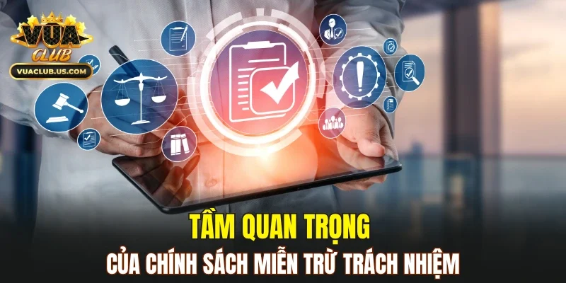 Tầm quan trọng của chính sách miễn trừ trách nhiệm